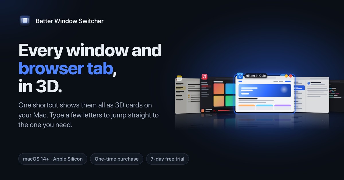 Better Window Switcher - A 3D window and tab switcher for macOS.